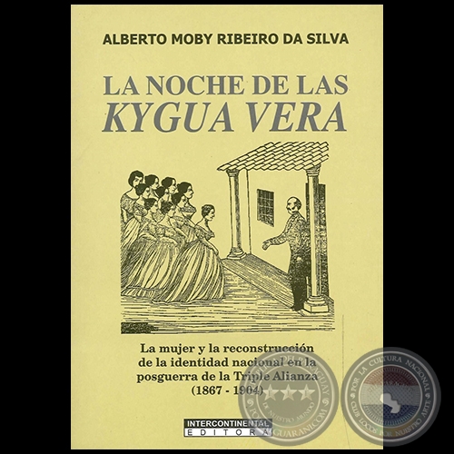 LA NOCHE DE LAS KYGUA VERA - Autor: ALBERTO MOBY RIBEIRO DA SILVA - Año 2010